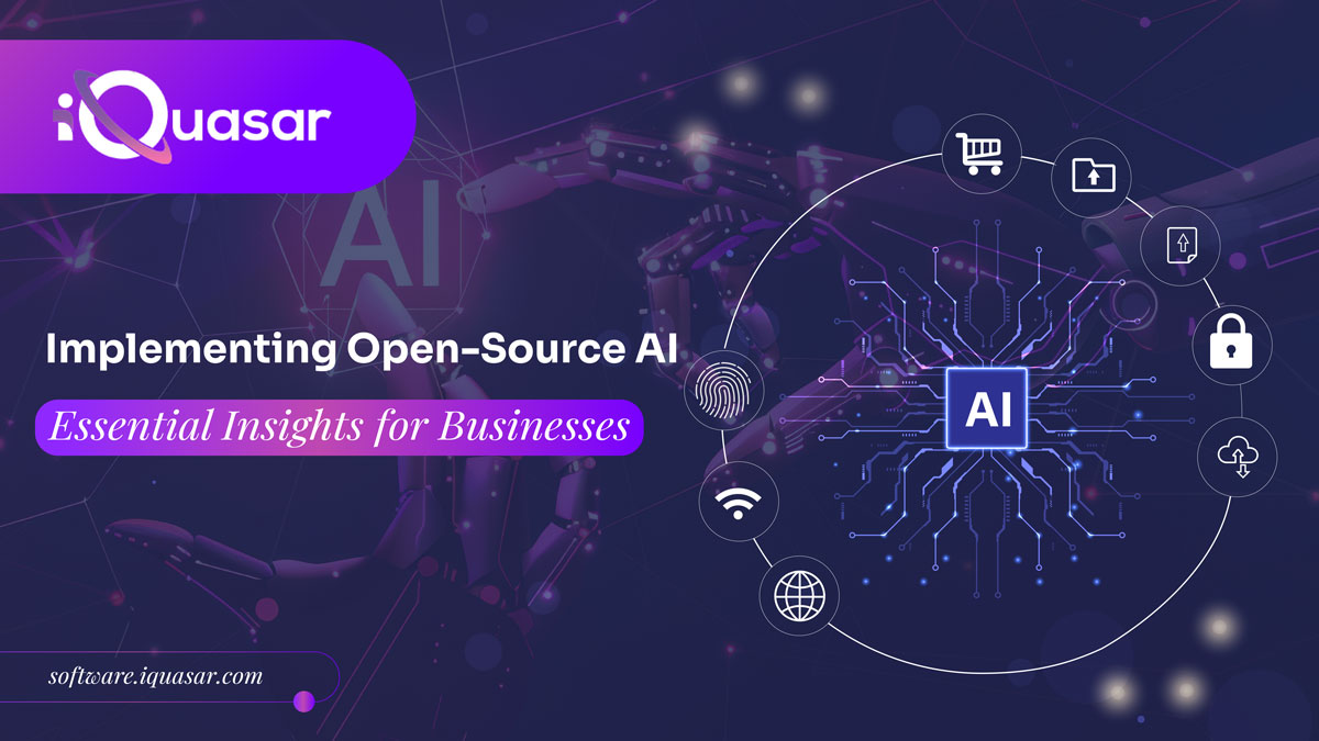 Implementing Open-Source AI: Insights for Businesses - iQuasar Software